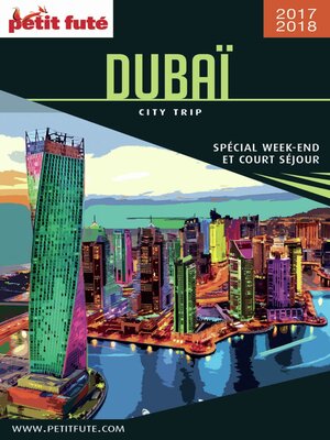 cover image of Dubaï City Trip 2017/2018 City trip Petit Futé